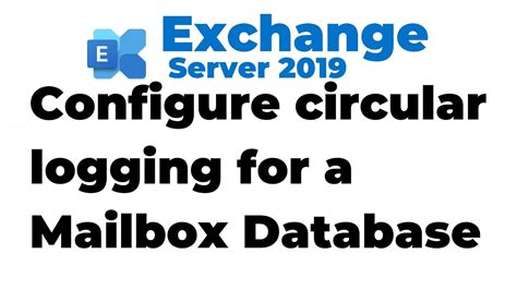 exchange 2019 enable circular logging.